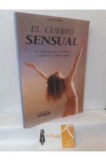 EL CUERPO SENSUAL. LA MEJOR GUA PARA REVITALIZAR Y DISFRUTAR TU PROPIO CUERPO