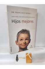 HIJOS MEJORES. GUA PARA UNA EDUCACIN INTELIGENTE