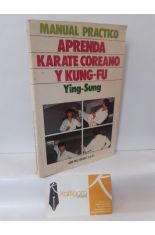 APRENDA KARATE COREANO Y KUNG-FU. MANUAL PRCTICO