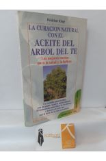 LA CURACIN NATURAL CON EL ACEITE DEL RBOL DEL T. LAS MEJORES RECETAS PARA LA SALUD Y LA BELLEZA