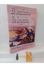 EL SENDERO DEL YO SUPERIOR. ESCALA LA MONTAA MS ALTA. VOLUMEN I