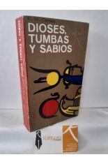 DIOSES, TUMBAS Y SABIOS