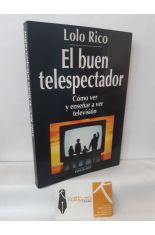 EL BUEN TELESPECTADOR. CMO VER Y ENSEAR A VER TELEVISIN