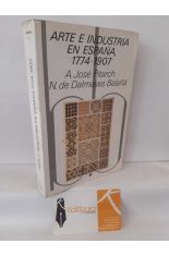 ARTE E INDUSTRIA EN ESPAA. 1774-1907