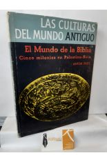 LAS CULTURAS DEL MUNDO ANTIGUO: EL MUNDO DE LA BIBLIA. CINCO MILENIOS EN PALESTINA-SIRIA