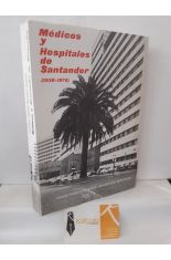 MÉDICOS Y HOSPITALES DE SANTANDER (1930-1976)