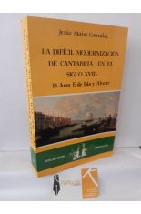LA DIFCIL MODERNIZACIN DE CANTABRIA EN EL SIGLO XVIII: D. JUAN F. DE ISLA Y ALVEAR
