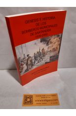 GNESIS E HISTORIA DE LOS BOMBEROS MUNICIPALES DE SANTANDER 1535-2005