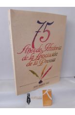 75 AOS DE HISTORIA DE LA SOCIACIN DE LA PRENSA