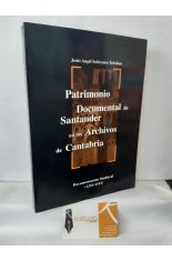 PATRIMONIO DOCUMENTAL DE SANTANDER EN LOS ARCHIVOS DE CANTABRIA
