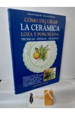CMO DECORAR LA CERMICA, LOZA Y PORCELANA. TCNICAS, ESTILOS Y SECRETOS
