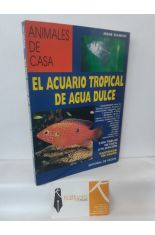 EL ACUARIO TROPICAL DE AGUA DULCE