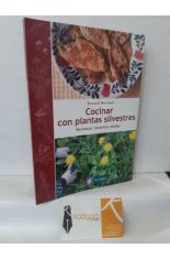 COCINAR CON PLANTAS SILVESTRES. RECONOCER, RECOLECTAR, UTILIZAR