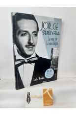 JORGE SEPLVEDA, LA VOZ DE LA NOSTALGIA. 100 AOS DE UNA LEYENDA DEL BOLERO Y EL PASODOBLE