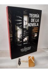 TEORÍA DE LA NOVELA. PASADO, PRESENTE Y FUTURO