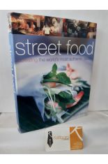STREET FOOD. RECREATING THE WORLD'S MOST AUTHENTIC TASTES
