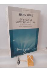 EN BUSCA DE NUESTRAS HUELLAS. LA DIMENSIN ESPIRITUAL DE LAS RELIGIONES DEL MUNDO