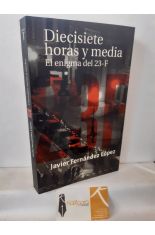 DIECISIETE HORAS Y MEDIA. EL ENIGMA DEL 23-F