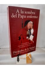 A LA SOMBRA DEL PAPA ENFERMO. LOS ESCNDALOS EN EL PONTIFICADO DE JUAN PABLO II