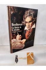 BEETHOVEN, LA FUERZA DE LO ABSOLUTO
