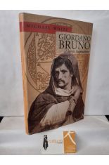 GIORDANO BRUNO, EL HEREJE IMPENITENTE