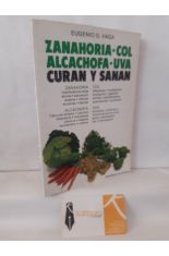 ZANAHORIA, COL, ALCACHOFA, UVA. CURA Y SANAN