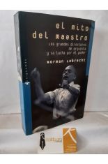 EL MITO DEL MAESTRO. LOS GRANDES DIRECTORES DE ORQUESTA Y SU LUCHA POR EL PODER