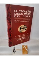 EL PEQUEÑO LIBRO ROJO DEL GOLF. LECCIONES Y EXPERIENCIAS DE TODA UNA VIDA DEDICADA AL GOLF