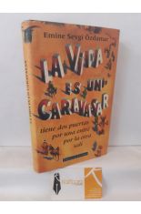 LA VIDA ES UN CARAVASAR, TIENE DOS PUERTAS, POR UNA ENTR, POR LA OTRA SAL