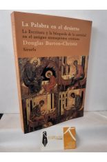 LA PALABRA EN EL DESIERTO. LA ESCRITURA Y LA BSQUEDA DE LA SANTIDAD EN EL ANTIGUO MONAQUISMO CRISTIANO