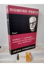 OBRAS COMPLETAS I: CHARCOT, LA HISTERIA, PROYECTO DE UNA PSICOLOGA PARA NEURLOGOS