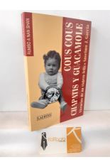 COUS COUS, CHAPATIS Y GUACAMOLE. VIVENCIAS DE UN VIAJERO FELIZ