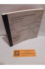 LE CORBUSIER: VISIONES DE LA TCNICA EN CINCO TIEMPOS