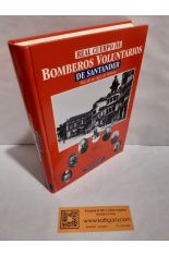 REAL CUERPO DE BOMBEROS VOLUNTARIOS DE SANTANDER. MS DE UN SIGLO DE HISTORIA