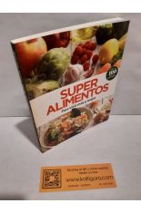 SUPER ALIMENTOS PARA VIVIR MS Y MEJOR. MS DE 100 RECETAS SALUDABLES
