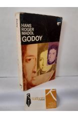 GODOY. EL PRIMER DICTADOR DE NUESTRO TIEMPO