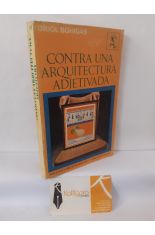 CONTRA LA ARQUITECTURA ADJETIVADA