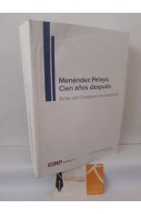 M�NENDEZ PELAYO CIEN A�OS DESPU�S. ACTAS DEL CONGRESO INTERNACIONAL