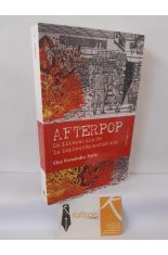 AFTERPOP. LA LITERATURA DE LA IMPLOSI�N MEDI�TICA