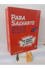 PARA SALVARTE. ENCICLOPEDIA DEL CAT�LICO DEL SIGLO XXI