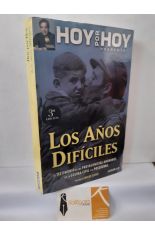 LOS A�OS DIF�CILES, EL TESTIMONIO DE LOS PROTAGONISTAS AN�NIMOS DE LA GUERRA CIVIL Y LA POSGUERRA