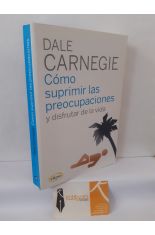 C�MO SUPRIMIR LAS PREOCUPACIONES Y DISFRUTAR DE LA VIDA