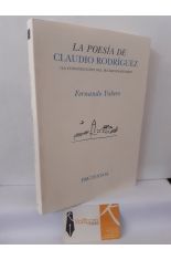 LA POES�A DE CLAUDIO RODR�GUEZ (LA CONSTRUCCI�N DEL SENTIDO IMAGINARIO)