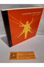 LA CAJA M�GICA. CUERPO Y ESCENA