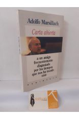 CARTA ABIERTA A UN AMIGO FRECUENTEMENTE DISGUSTADO POR LOS TIEMPOS QUE NOS HA TOCADO VIVIR
