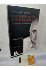 MI TEATRO VISTO DESDE DENTRO. MEMORIAS DE UN PRODUCTOR (DEDICADO)