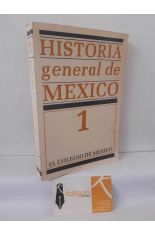 HISTORIA GENERAL DE M�XICO. TOMO 1