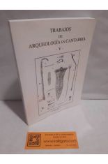 TRABAJOS DE ARQUEOLOG�A EN CANTABRIA V