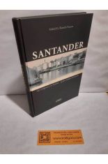 SANTANDER, LAS IM�GENES Y SU HISTORIA. LO QUE CUENTAN LAS POSTALES