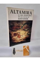 ALTAMIRA. EL ARTE PREHIST�RICO DE LAS CUEVAS DE SANTANDER